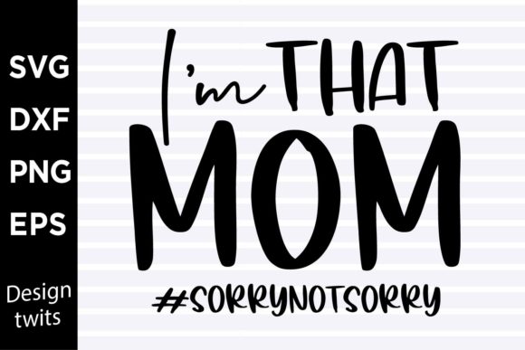 Im That Mom Sorrynotsorry SVG: An Embroidery Review