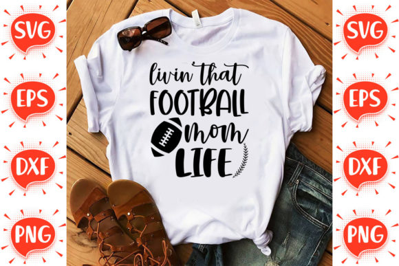 Livin That Football Mom Life Svg Review