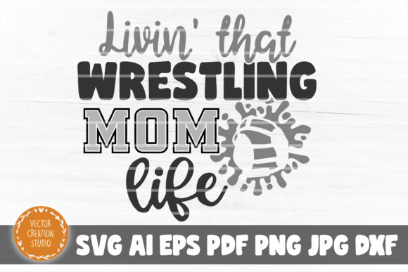 Living That Wrestling Mom Life SVG File Review