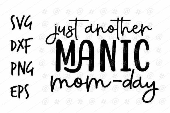 Manic Mom Day SVG: An Embroidery Designer’s Review