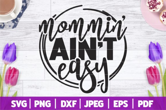 Mommin Ain't Easy SVG: A Designer's Stitch Review