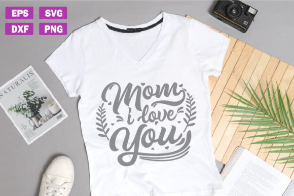 Mother's Day Quotes SVG: Mom I Love You Reviewed