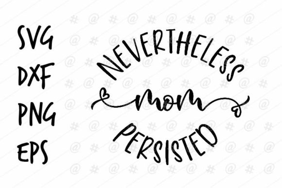 Nevertheless Mom Persisted SVG: A Designer’s Real-World Embroidery Review