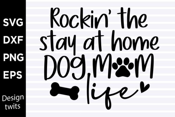 Rockin the Stay at Home Dog Mom Life SVG