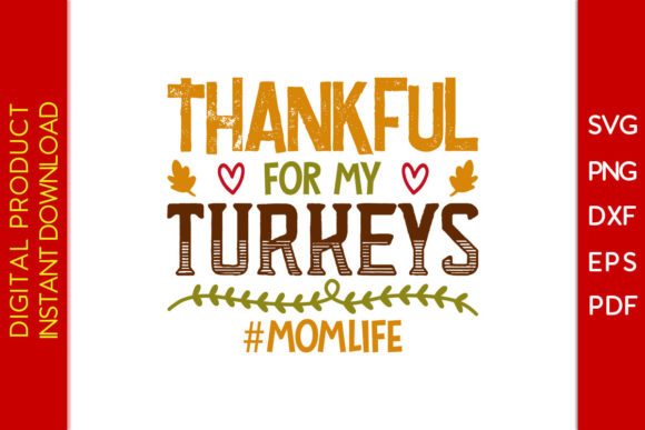 Thankful for My Turkeys Mom Life SVG Tee Review