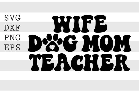 Wife Dog Mom Teacher SVG: Embroidery Review