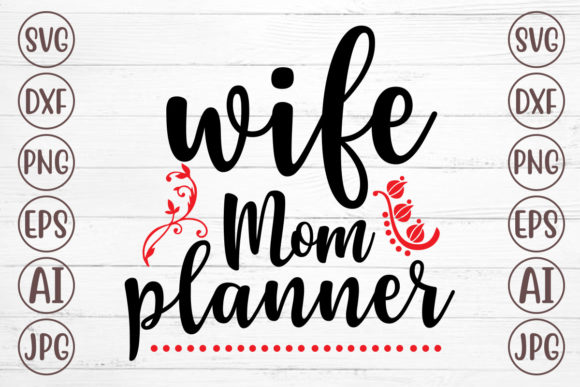Wife Mom Planner Svg: A Designer’s Stitch Review